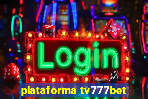 plataforma tv777bet